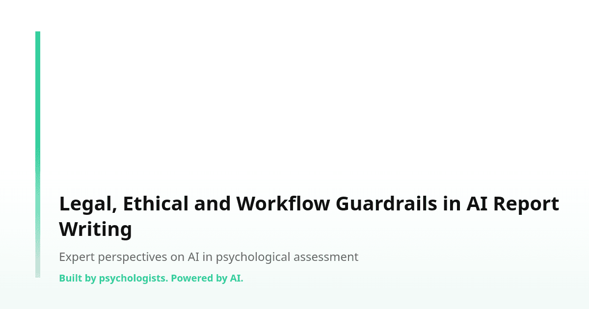 Legal, Ethical and Workflow Guardrails in AI Report Writing